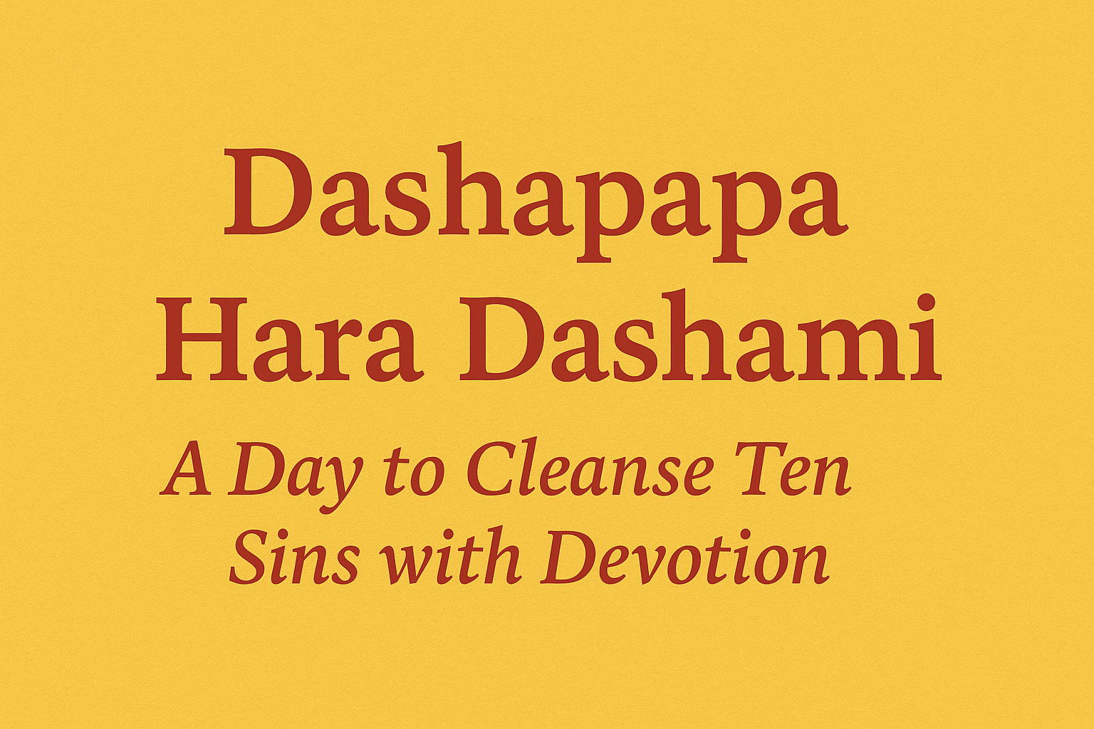 Dashapapa Hara Dashami – A Day to Cleanse Ten Sins with Devotion