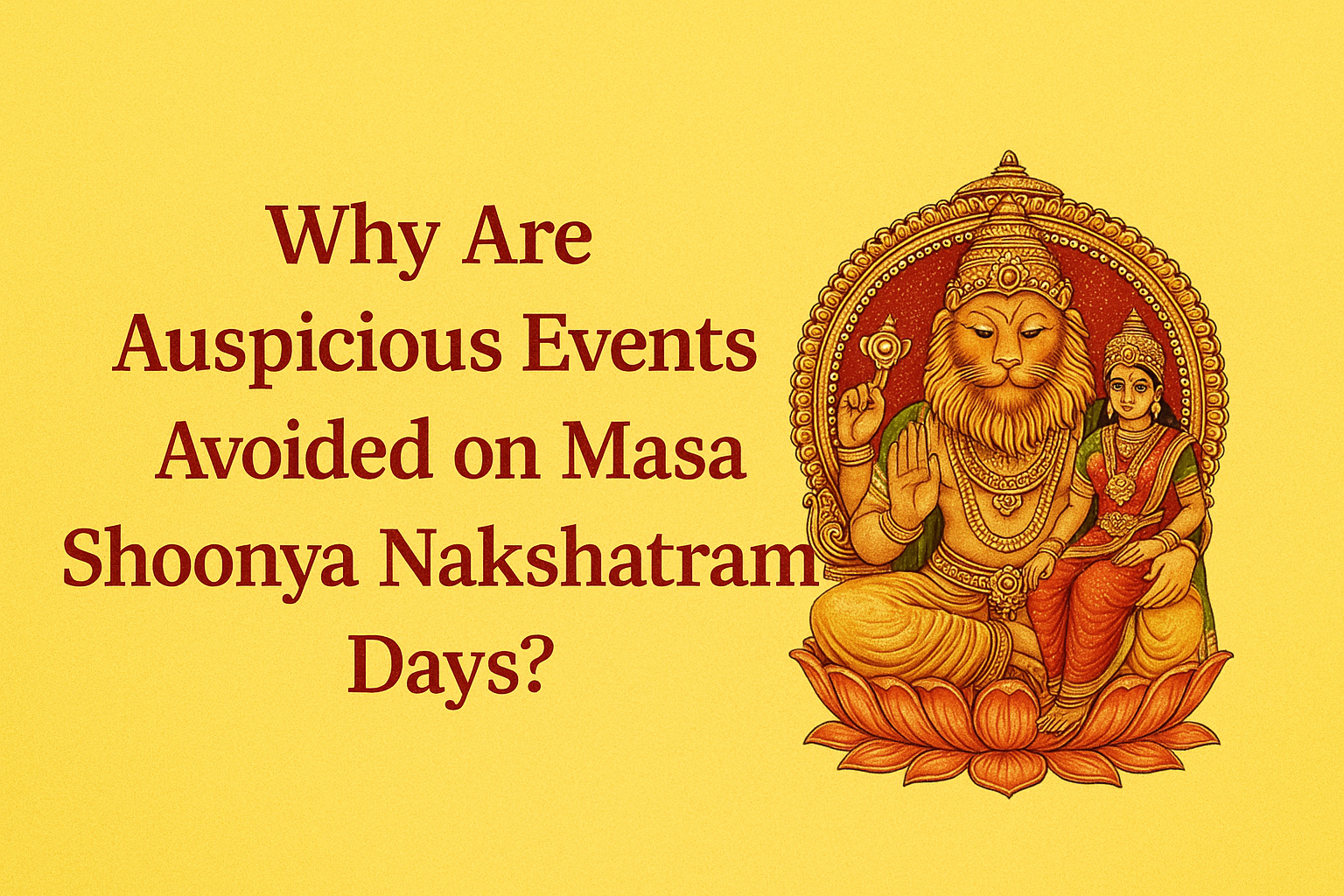 Why Are Auspicious Events Avoided on Masa Shoonya Nakshatram Days