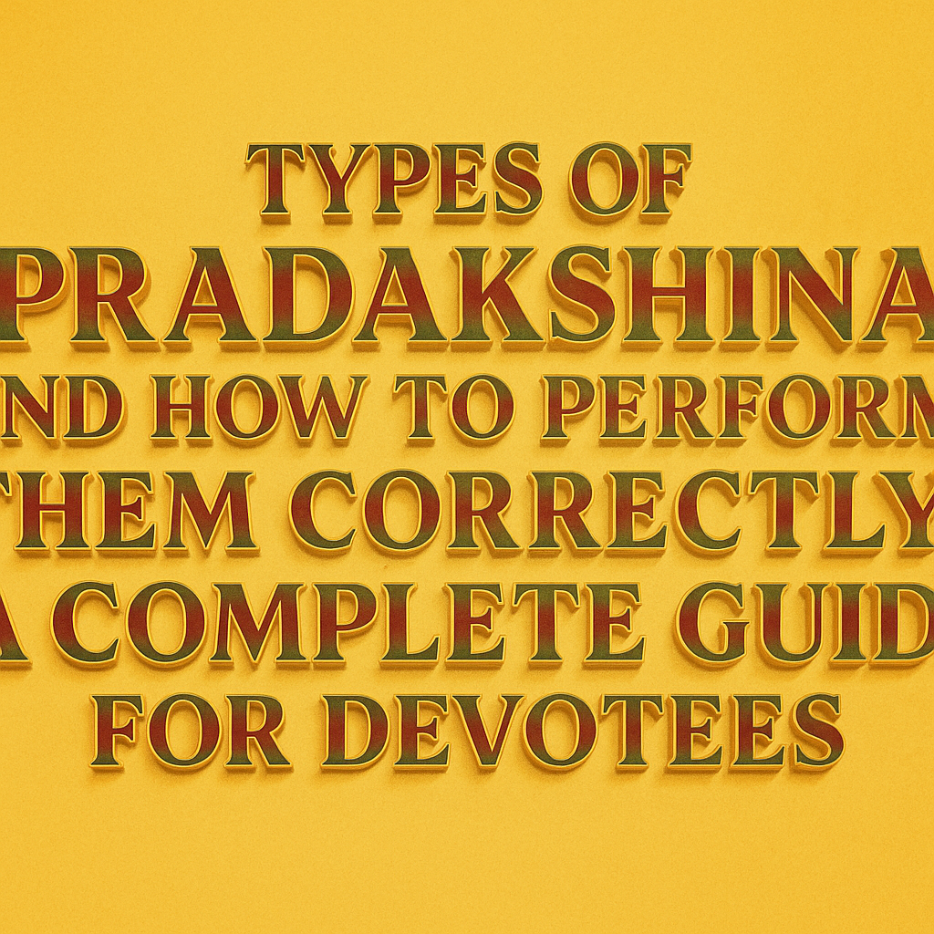 Types of Pradakshina and How to Perform Them Correctly