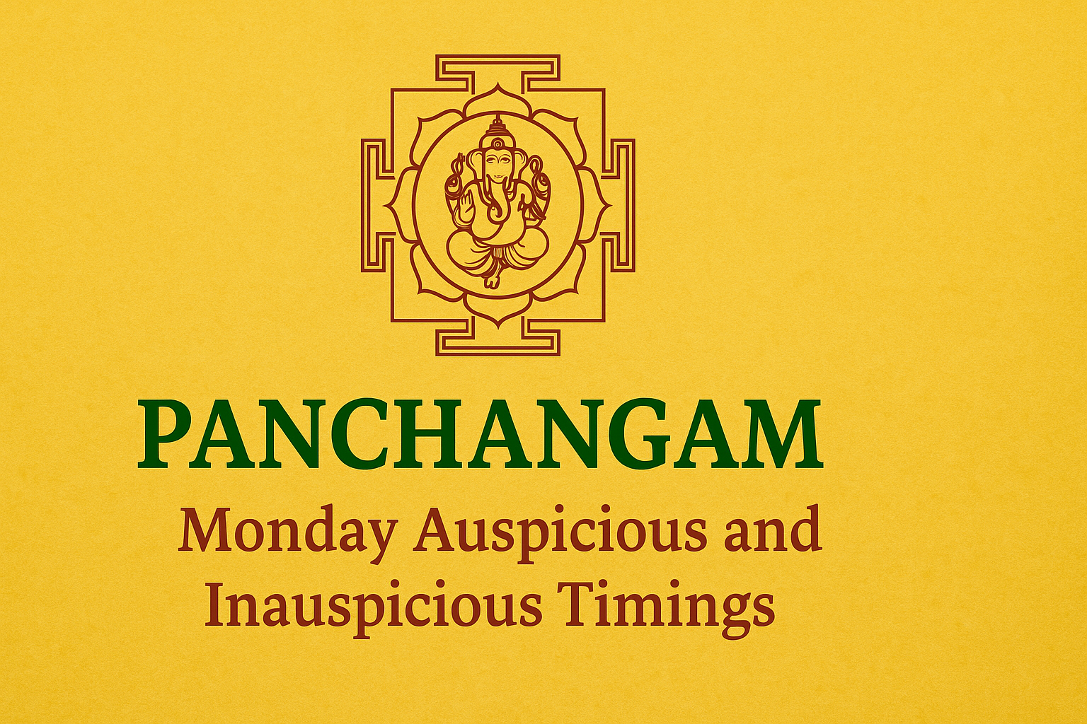 Panchangam – Monday Auspicious and Inauspicious Timings