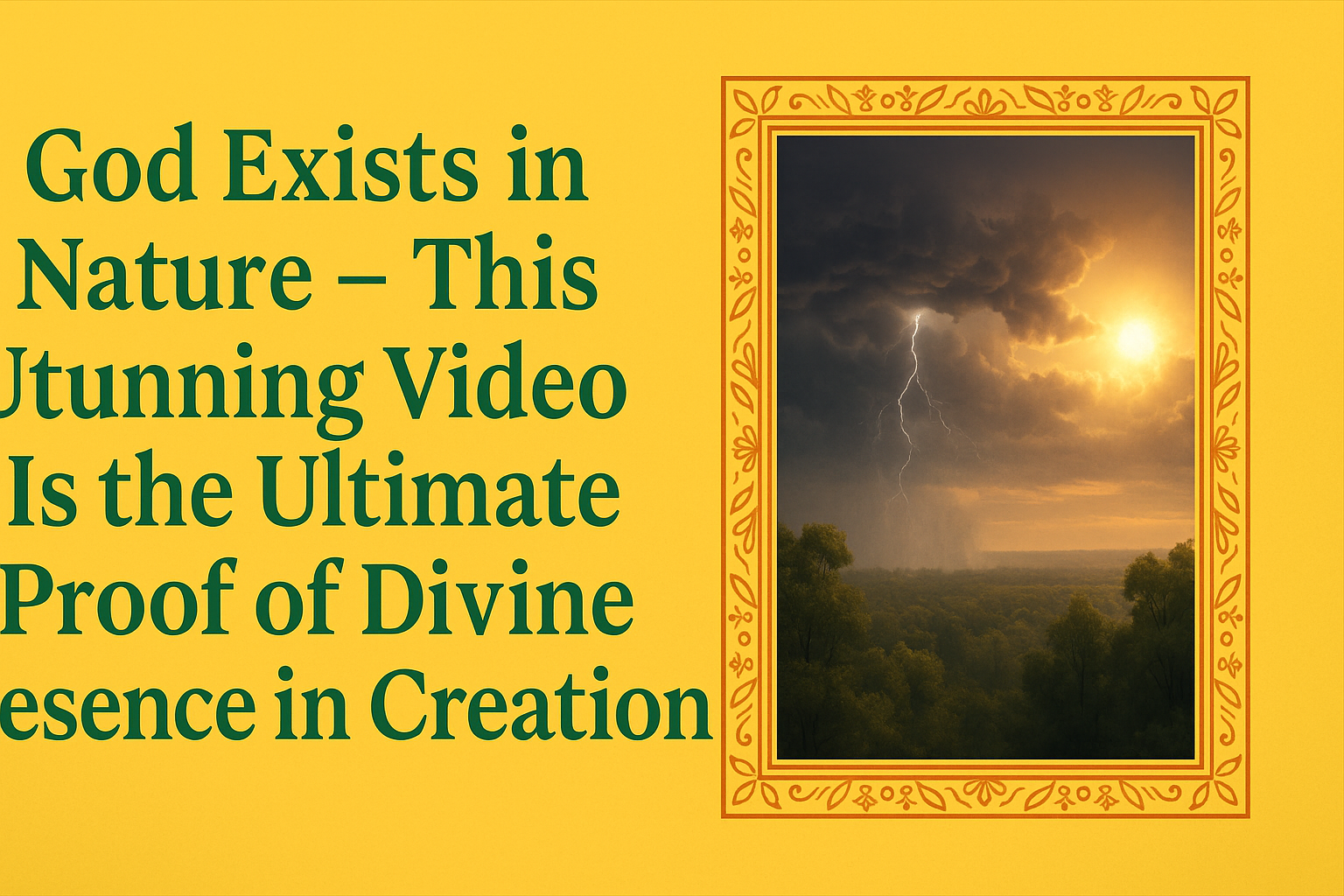 God Exists in Nature – This Stunning Video Is the Ultimate Proof of Divine Presence in Creation