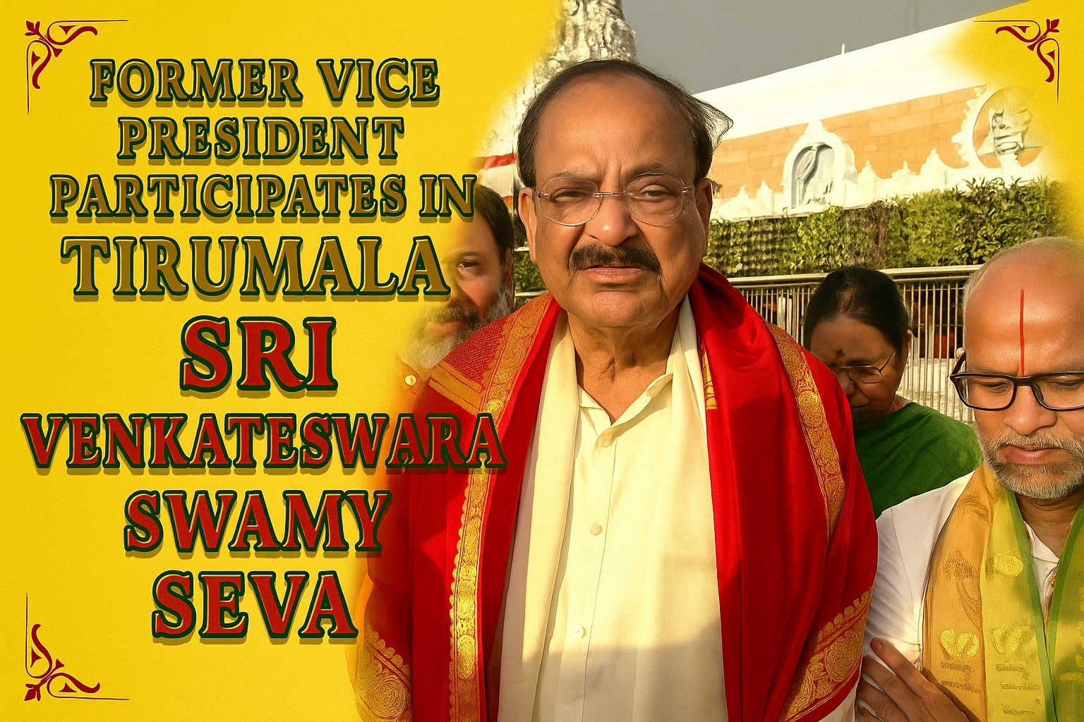 Former Vice President Participates in Tirumala Sri Venkateswara Swamy Seva