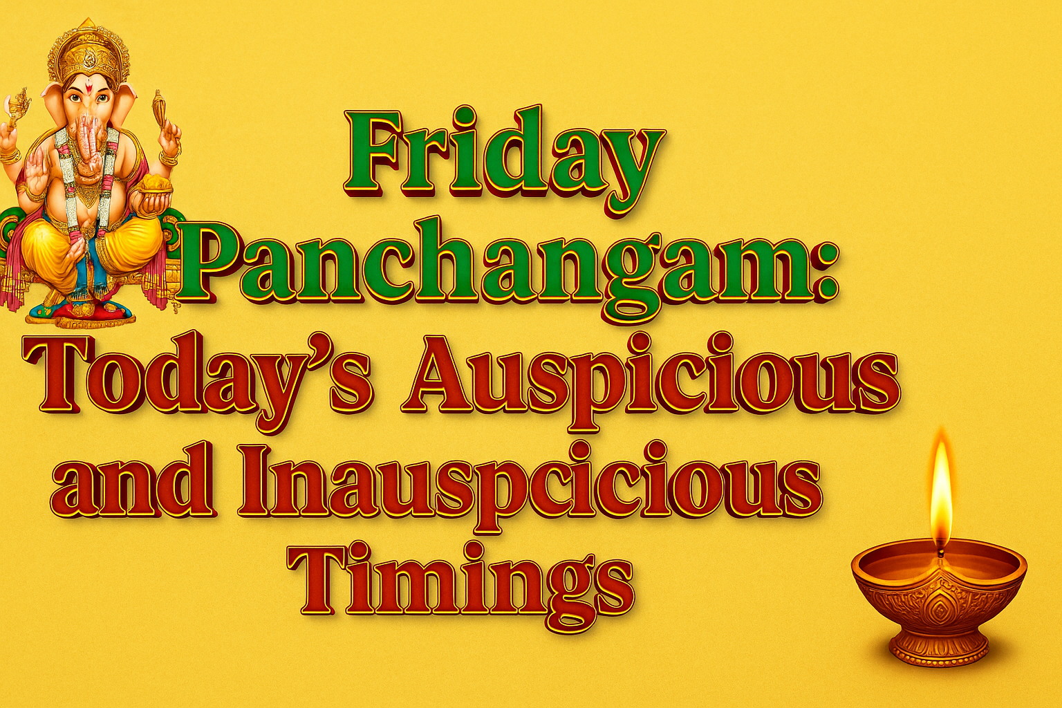 Friday Panchangam Auspicious and Inauspicious Timings