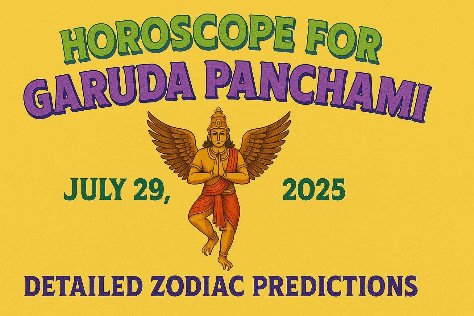 Horoscope for Garuda Panchami on July 29, 2025 Detailed Zodiac Predictions