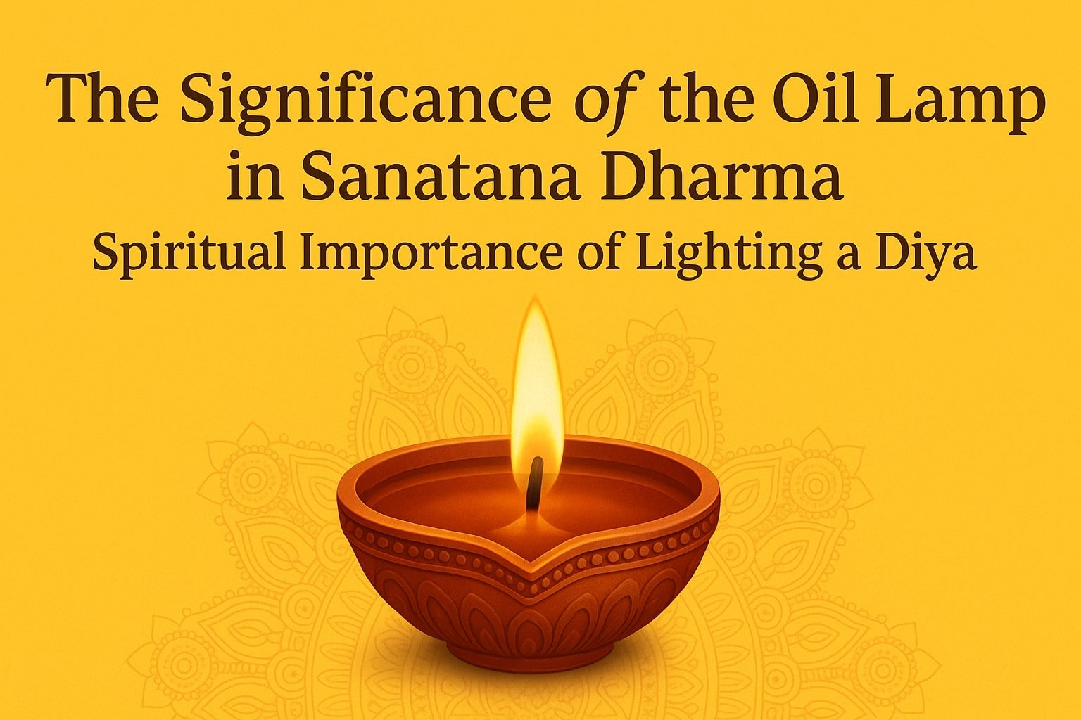 Significance of oil lamp in Sanatana Dharma