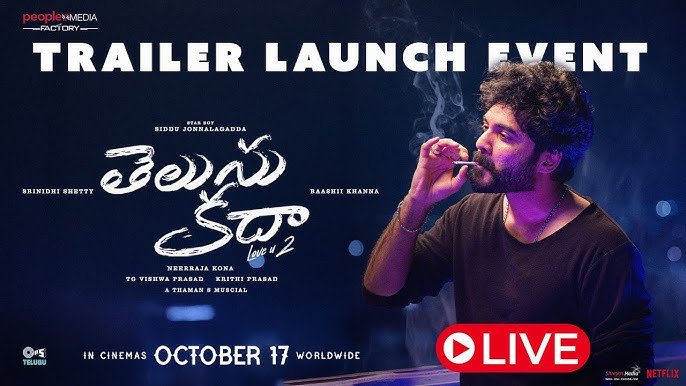 Siddhu Jonnalagadda, Raashii Khanna, And Srinidhi Shetty’s Telusu Kada Trailer Launch Event Live