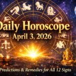 Daily Horoscope April 3, 2026 Zodiac Predictions with Remedies for All 12 Signs